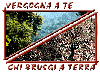 Vergogna a t chi brusgi a terra ! 